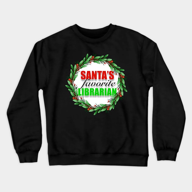 Santa's Favorite Librarian Crewneck Sweatshirt by underrate